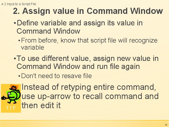 4. 2 Input to a Script File 2. Assign value in Command Window ▪ 4. 2 Input to a Script File 2. Assign value in Command Window ▪