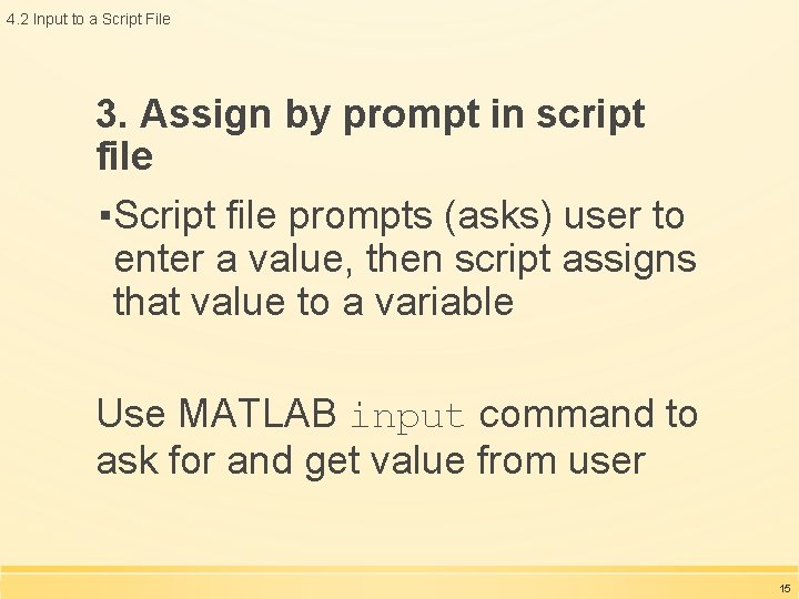 4. 2 Input to a Script File 3. Assign by prompt in script file 4. 2 Input to a Script File 3. Assign by prompt in script file