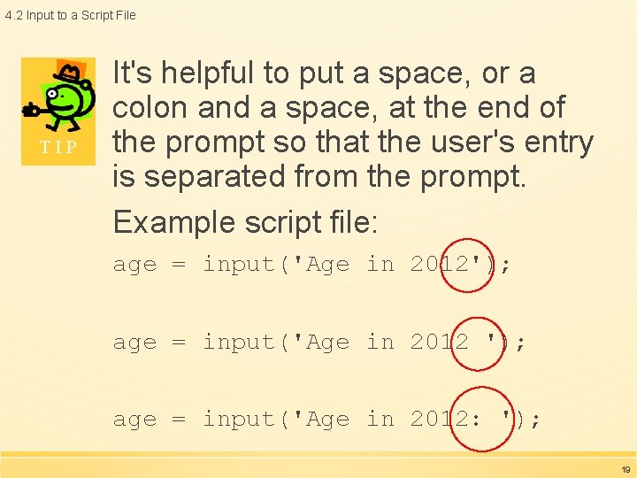 4. 2 Input to a Script File TIP It's helpful to put a space, 4. 2 Input to a Script File TIP It's helpful to put a space,