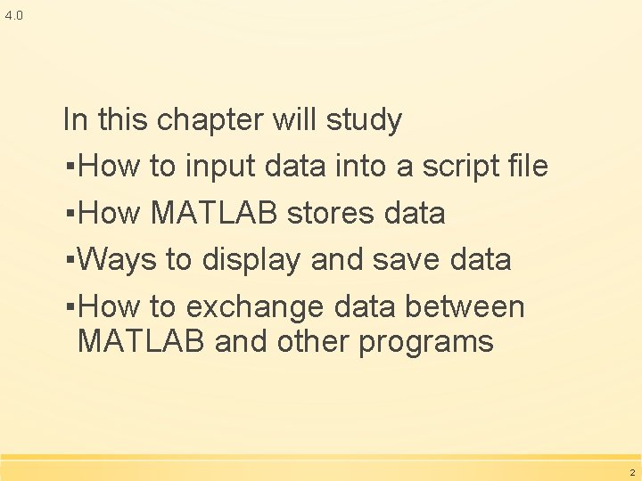 4. 0 In this chapter will study ▪How to input data into a script 4. 0 In this chapter will study ▪How to input data into a script