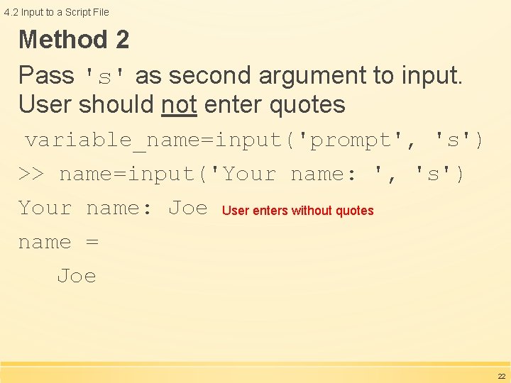 4. 2 Input to a Script File Method 2 Pass 's' as second argument 4. 2 Input to a Script File Method 2 Pass 's' as second argument