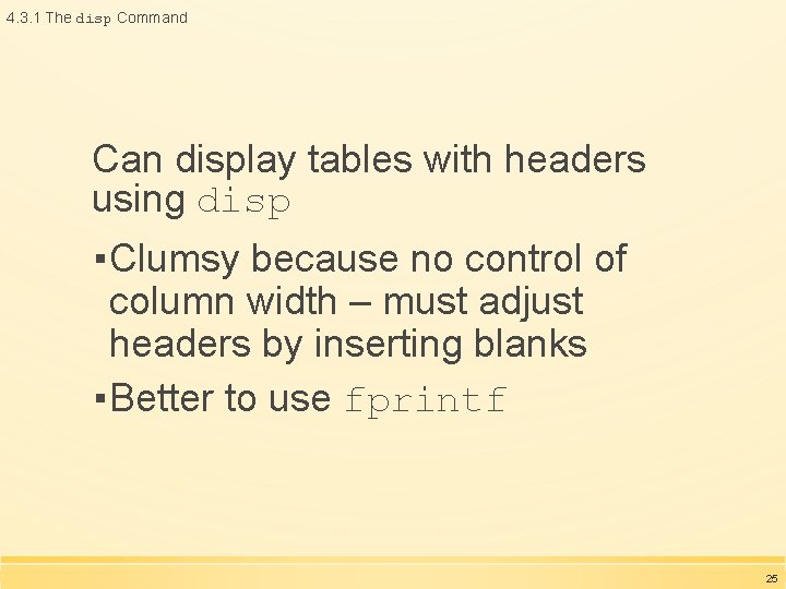 4. 3. 1 The disp Command Can display tables with headers using disp ▪Clumsy 4. 3. 1 The disp Command Can display tables with headers using disp ▪Clumsy
