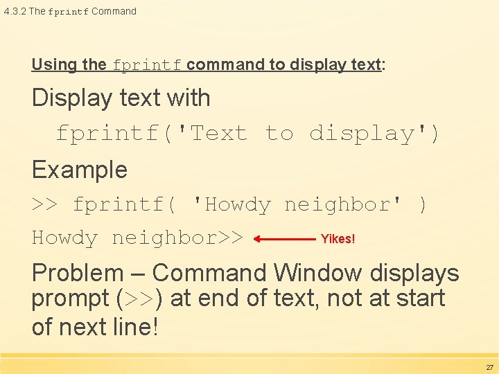 4. 3. 2 The fprintf Command Using the fprintf command to display text: Display 4. 3. 2 The fprintf Command Using the fprintf command to display text: Display