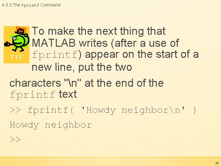 4. 3. 2 The fprintf Command To make the next thing that MATLAB writes 4. 3. 2 The fprintf Command To make the next thing that MATLAB writes