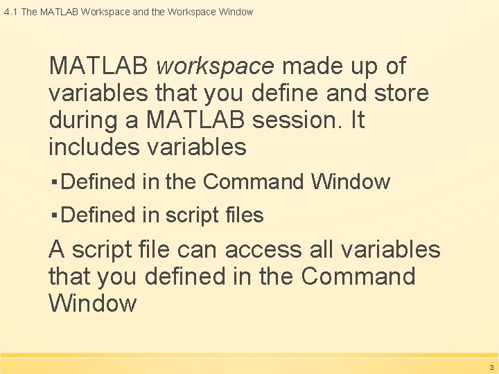 4. 1 The MATLAB Workspace and the Workspace Window MATLAB workspace made up of 4. 1 The MATLAB Workspace and the Workspace Window MATLAB workspace made up of