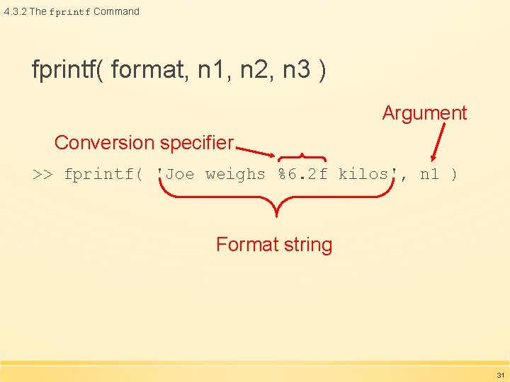 4. 3. 2 The fprintf Command fprintf( format, n 1, n 2, n 3 4. 3. 2 The fprintf Command fprintf( format, n 1, n 2, n 3