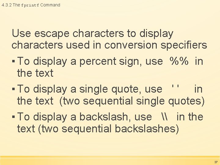 4. 3. 2 The fprintf Command Use escape characters to display characters used in 4. 3. 2 The fprintf Command Use escape characters to display characters used in
