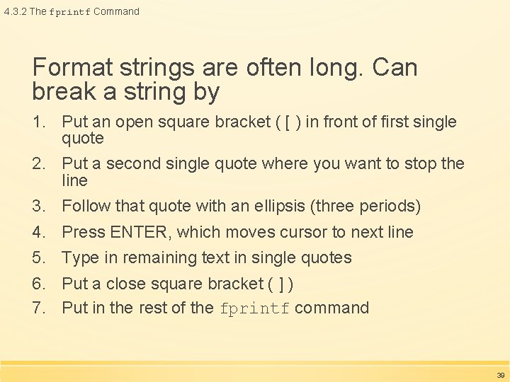 4. 3. 2 The fprintf Command Format strings are often long. Can break a 4. 3. 2 The fprintf Command Format strings are often long. Can break a