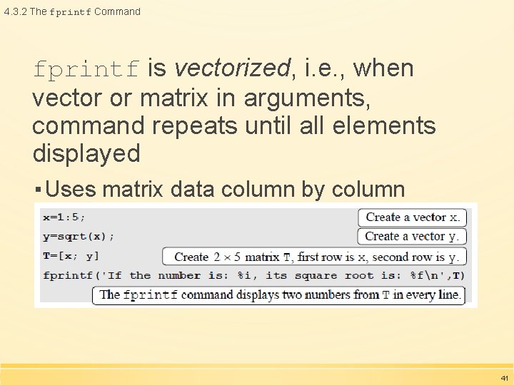 4. 3. 2 The fprintf Command fprintf is vectorized, i. e. , when vector 4. 3. 2 The fprintf Command fprintf is vectorized, i. e. , when vector