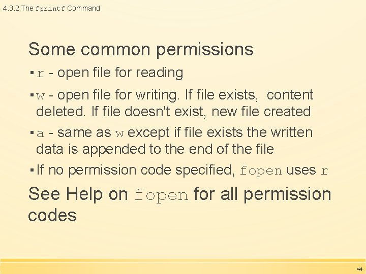4. 3. 2 The fprintf Command Some common permissions ▪ r - open file 4. 3. 2 The fprintf Command Some common permissions ▪ r - open file