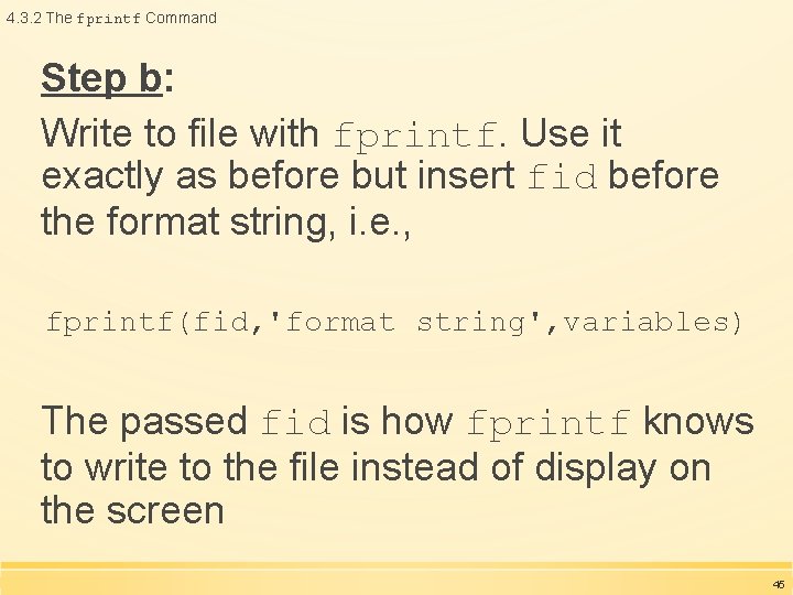 4. 3. 2 The fprintf Command Step b: Write to file with fprintf. Use 4. 3. 2 The fprintf Command Step b: Write to file with fprintf. Use