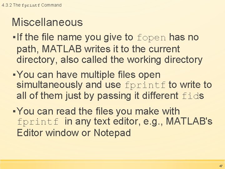 4. 3. 2 The fprintf Command Miscellaneous ▪ If the file name you give 4. 3. 2 The fprintf Command Miscellaneous ▪ If the file name you give