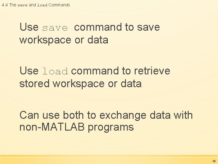 4. 4 The save and load Commands Use save command to save workspace or 4. 4 The save and load Commands Use save command to save workspace or