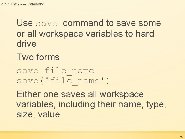 4. 4. 1 The save Command Use save command to save some or all 4. 4. 1 The save Command Use save command to save some or all
