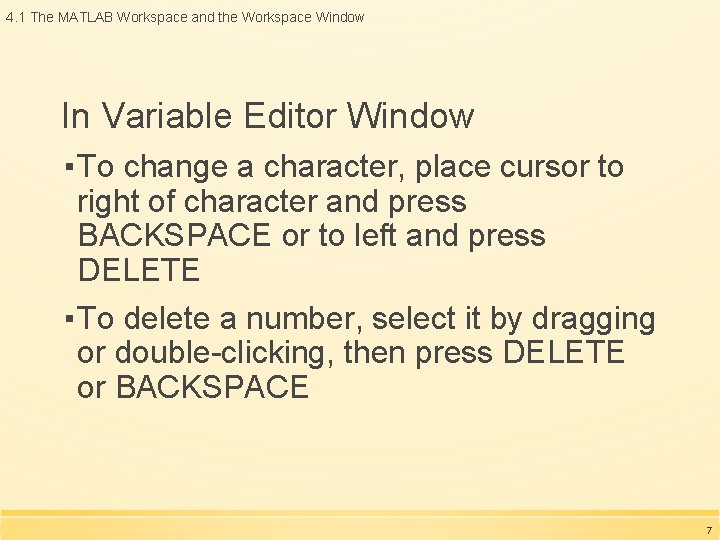 4. 1 The MATLAB Workspace and the Workspace Window In Variable Editor Window ▪ 4. 1 The MATLAB Workspace and the Workspace Window In Variable Editor Window ▪