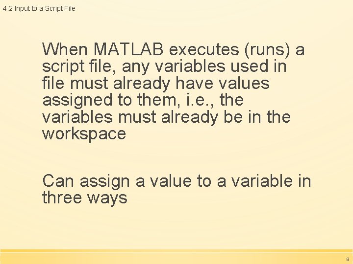 4. 2 Input to a Script File When MATLAB executes (runs) a script file, 4. 2 Input to a Script File When MATLAB executes (runs) a script file,