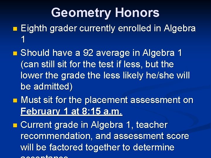 Geometry Honors Eighth grader currently enrolled in Algebra 1 n Should have a 92