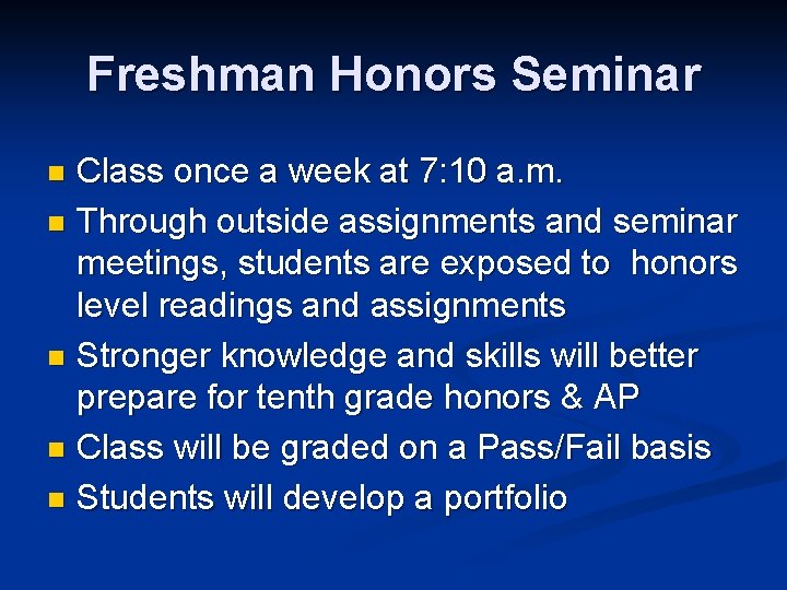 Freshman Honors Seminar Class once a week at 7: 10 a. m. n Through