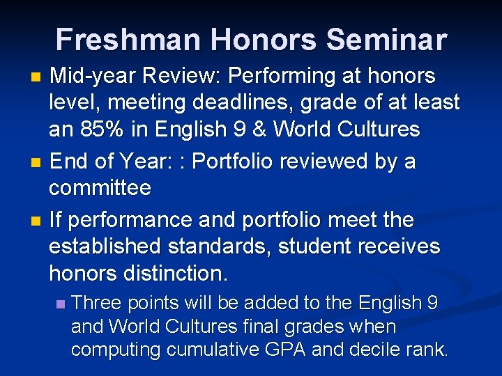 Freshman Honors Seminar Mid-year Review: Performing at honors level, meeting deadlines, grade of at