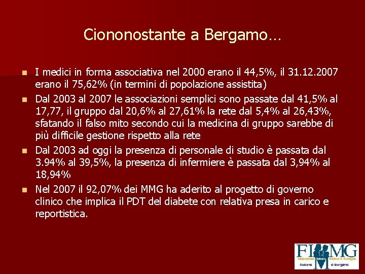 Ciononostante a Bergamo… n n I medici in forma associativa nel 2000 erano il