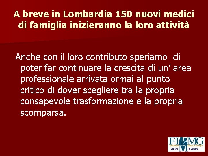 A breve in Lombardia 150 nuovi medici di famiglia inizieranno la loro attività Anche