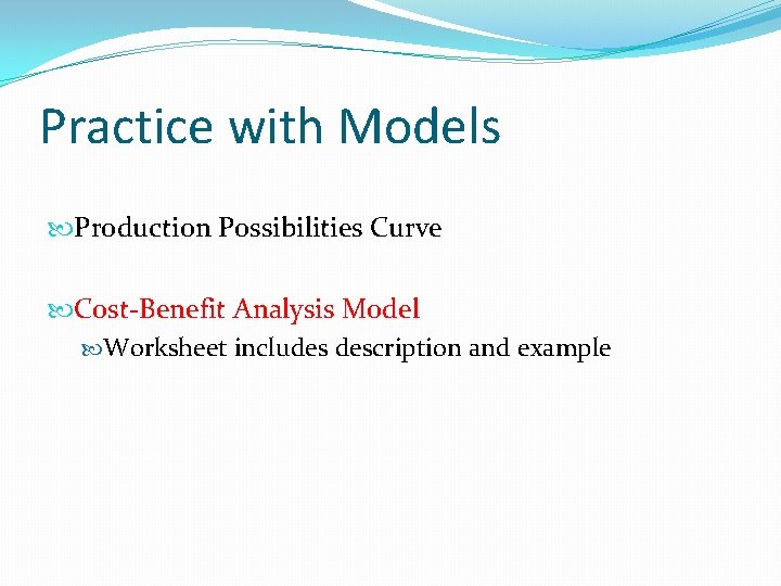 Practice with Models Production Possibilities Curve Cost-Benefit Analysis Model Worksheet includes description and example