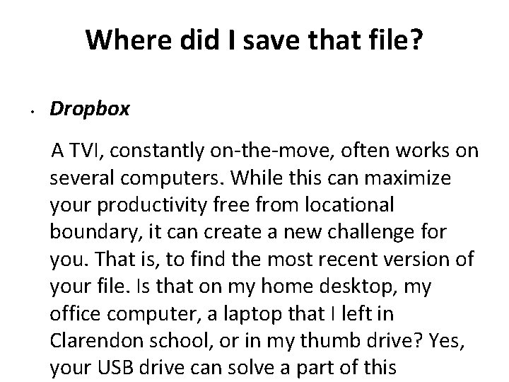 Where did I save that file? • Dropbox A TVI, constantly on-the-move, often works