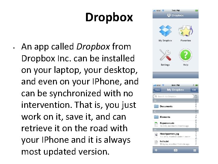 Dropbox • An app called Dropbox from Dropbox Inc. can be installed on your