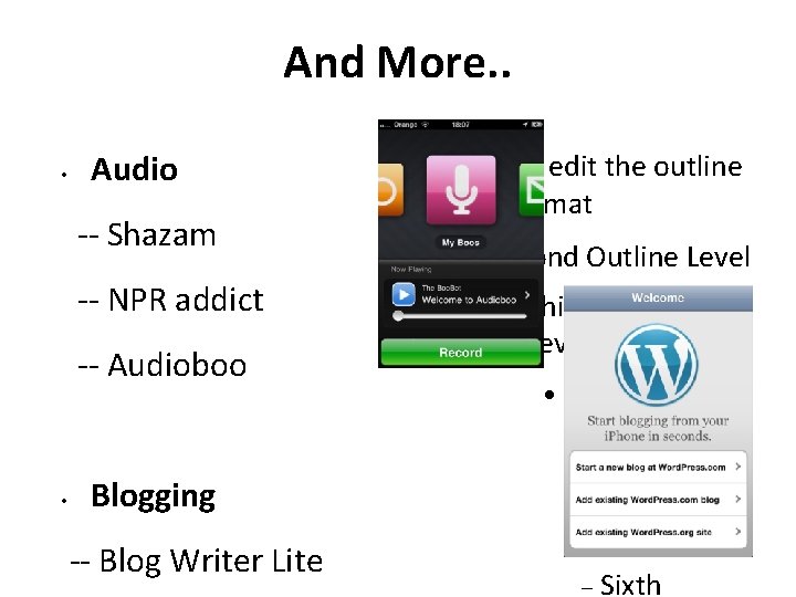 And More. . • Audio -- Shazam -- NPR addict -- Audioboo Click to