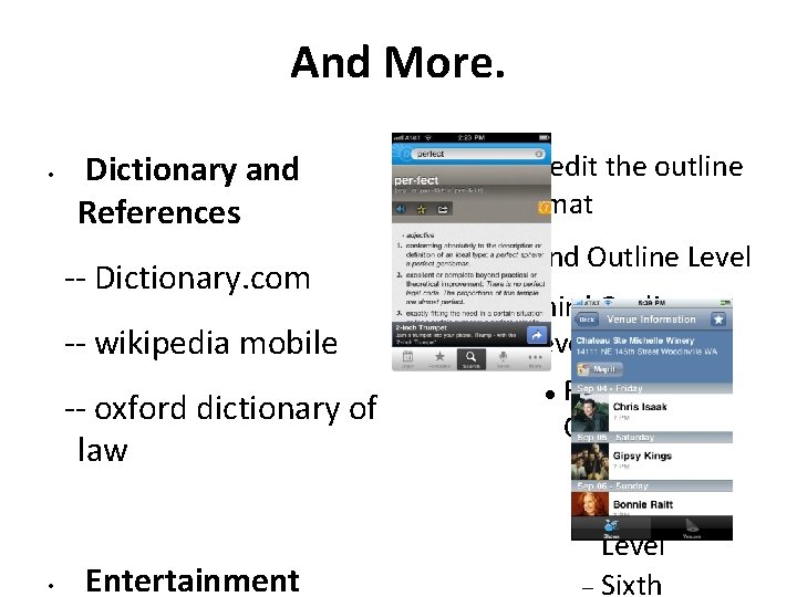 And More. • Dictionary and References -- Dictionary. com -- wikipedia mobile -- oxford