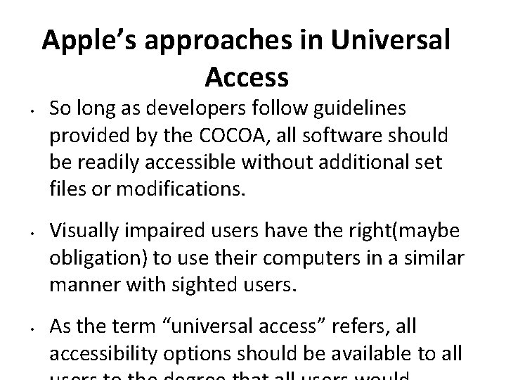 Apple’s approaches in Universal Access • • • So long as developers follow guidelines