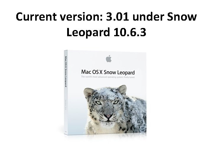 Current version: 3. 01 under Snow Leopard 10. 6. 3 