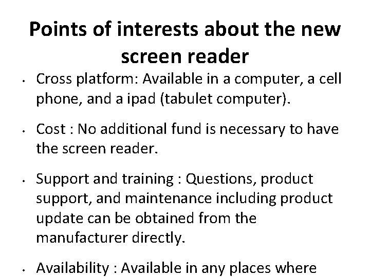 Points of interests about the new screen reader • • Cross platform: Available in