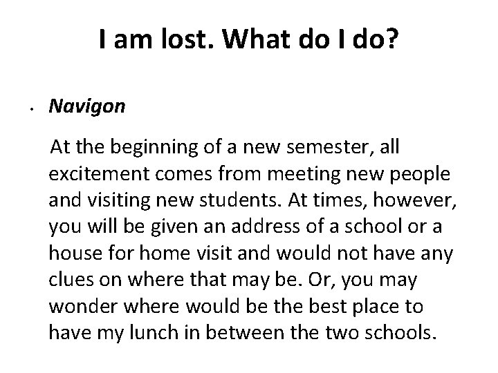 I am lost. What do I do? • Navigon At the beginning of a