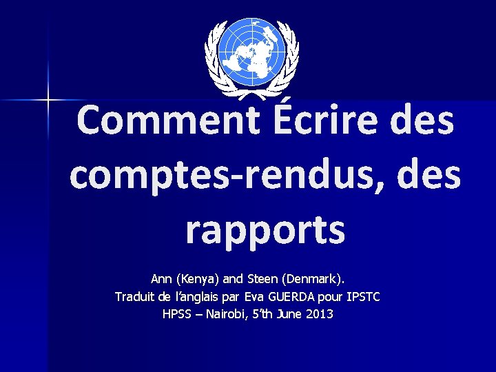 Comment Écrire des comptes-rendus, des rapports Ann (Kenya) and Steen (Denmark). Traduit de l’anglais