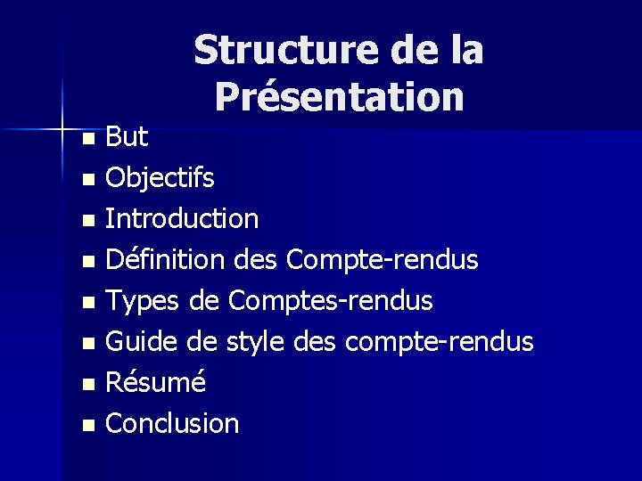 Structure de la Présentation n n n n But Objectifs Introduction Définition des Compte-rendus