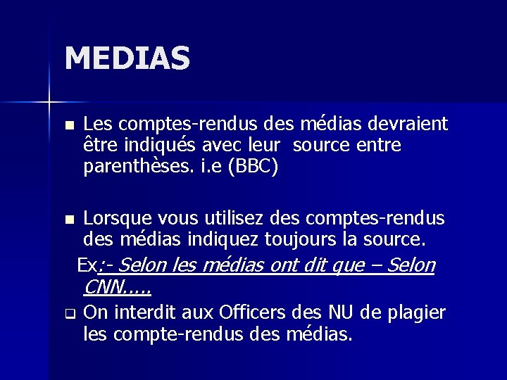 MEDIAS n Les comptes-rendus des médias devraient être indiqués avec leur source entre parenthèses.