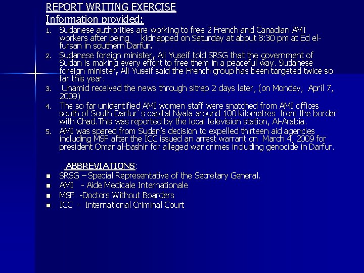 REPORT WRITING EXERCISE Information provided: 1. 2. 3. 4. 5. n n Sudanese authorities