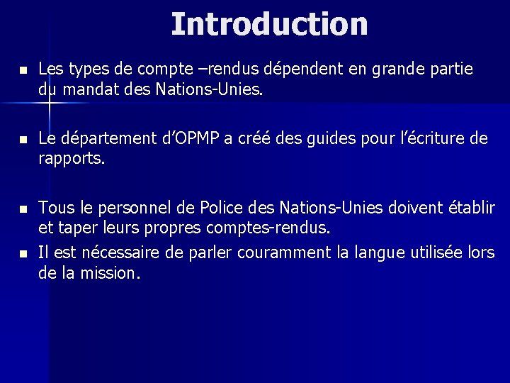 Introduction n Les types de compte –rendus dépendent en grande partie du mandat des