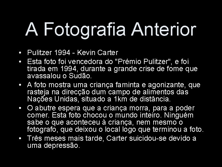 A Fotografia Anterior • Pulitzer 1994 - Kevin Carter • Esta foto foi vencedora