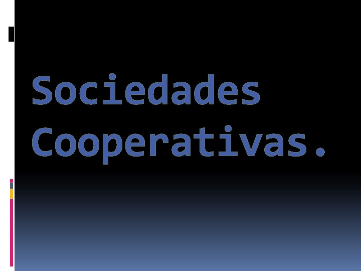 Sociedades Cooperativas. 