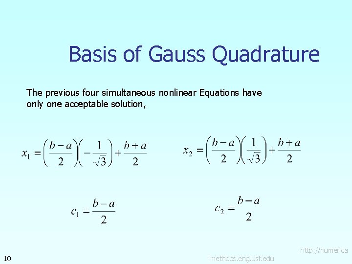 Basis of Gauss Quadrature The previous four simultaneous nonlinear Equations have only one acceptable