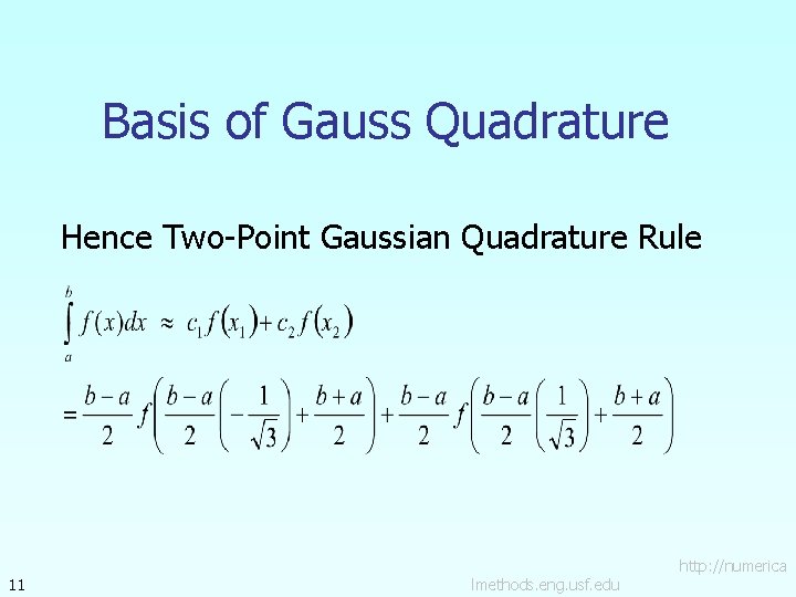 Basis of Gauss Quadrature Hence Two-Point Gaussian Quadrature Rule 11 lmethods. eng. usf. edu