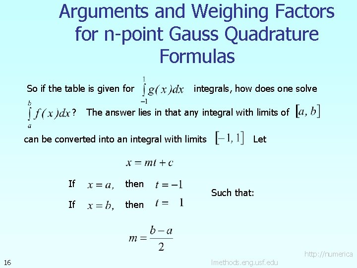 Arguments and Weighing Factors for n-point Gauss Quadrature Formulas So if the table is