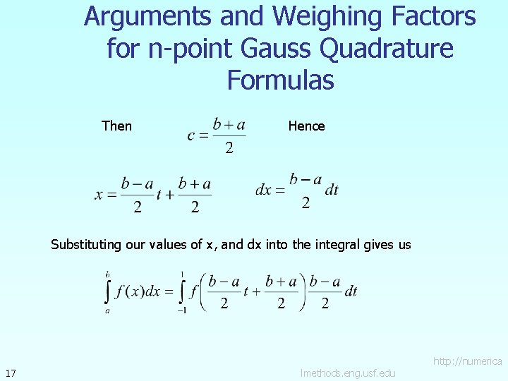 Arguments and Weighing Factors for n-point Gauss Quadrature Formulas Then Hence Substituting our values