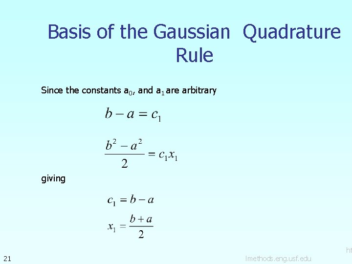Basis of the Gaussian Quadrature Rule Since the constants a 0, and a 1