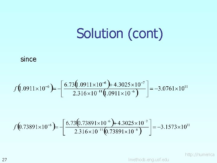 Solution (cont) since 27 lmethods. eng. usf. edu http: //numerica 
