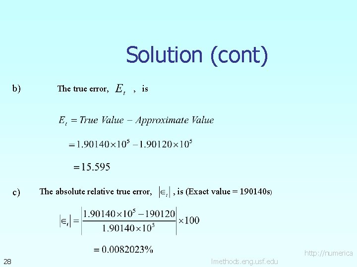 Solution (cont) b) c) 28 The true error, , is The absolute relative true