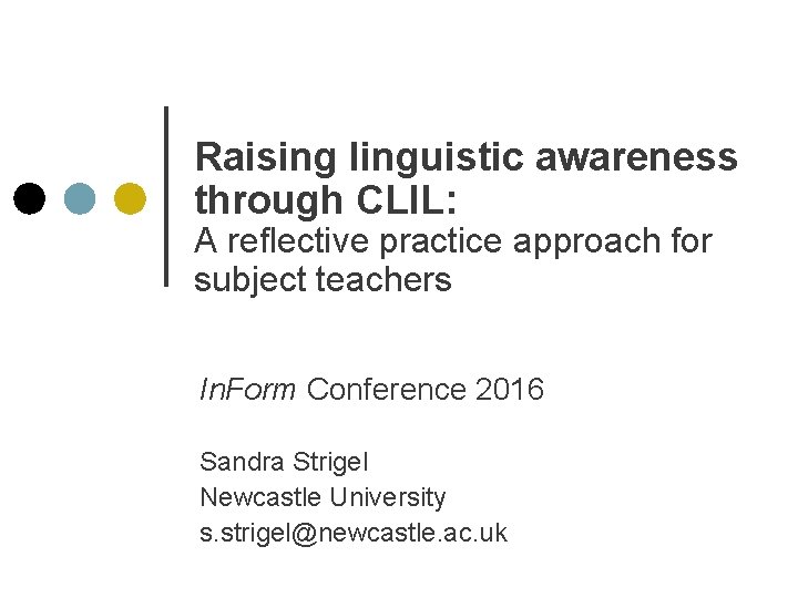 Raising linguistic awareness through CLIL: A reflective practice approach for subject teachers In. Form