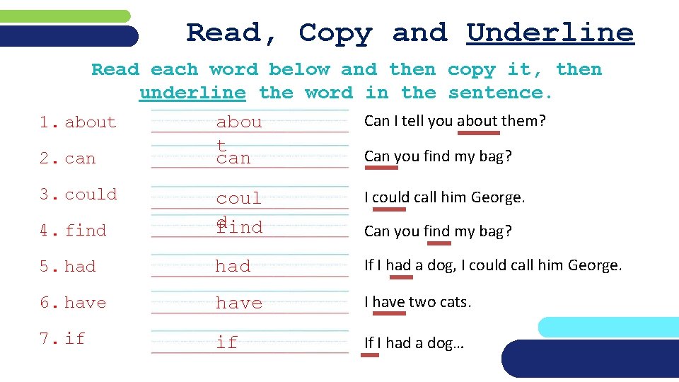Read, Copy and Underline Read each word below and then copy it, then underline